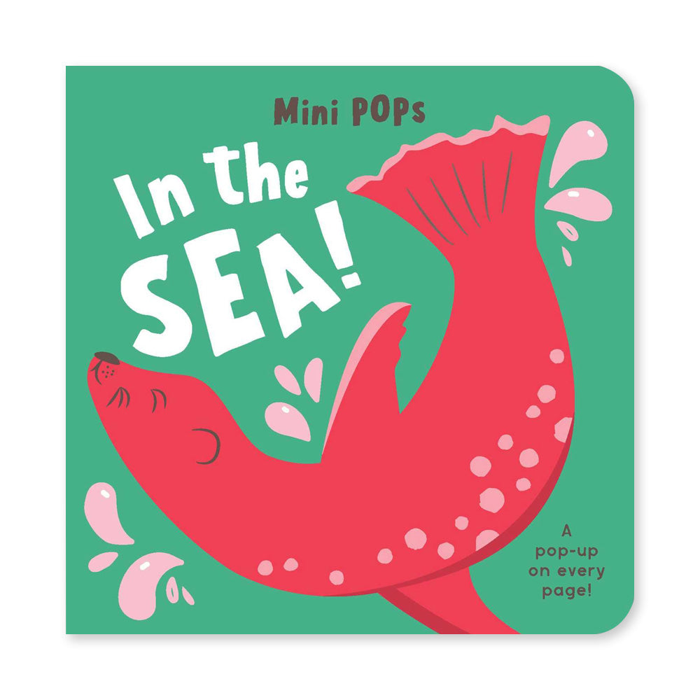 The Mini Pops: In the Sea!: Mini Pop-Up Board Book features an illustrated cover with a red seal splashing on a green background and "A pop-up on every page!" text in the bottom right corner.